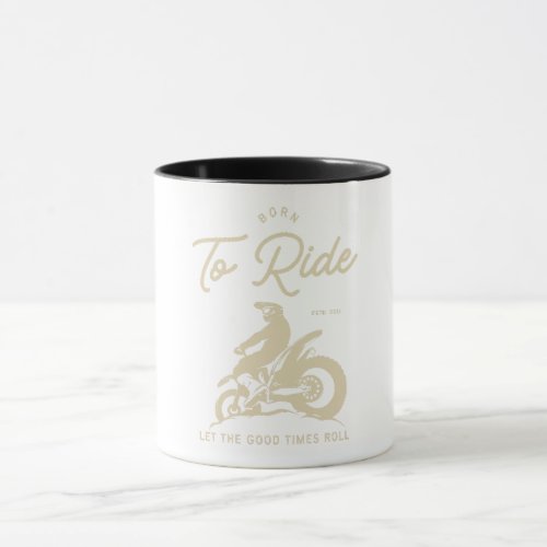 Born To Ride _ ESTD 2011 Mug