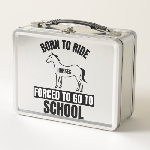 BORN TO RIDE FORCED TO GO TO SCHOOL METAL LUNCH BOX
