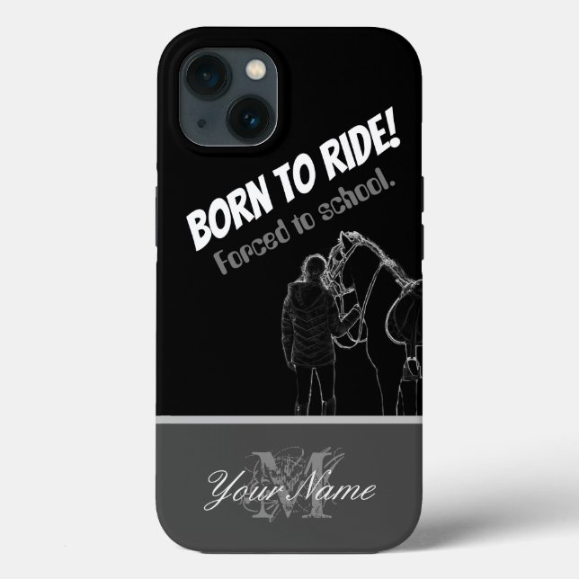 Born to ride! Forced to school. Case-Mate iPhone Case (Back)