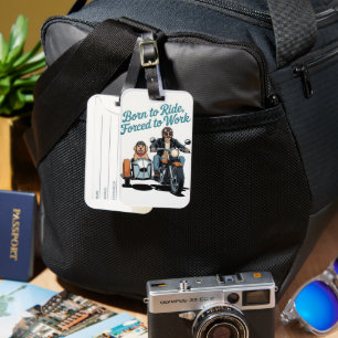 "Born to Ride, Forced to Work" Motorcycle Cartoon Luggage Tag