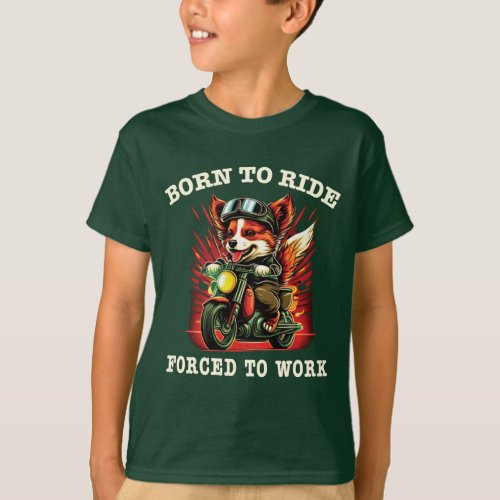 Born to ride Forced to work T_Shirt