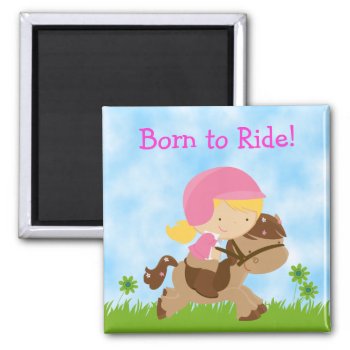Born To Ride Girl And Horse Magnet by TheCutieCollection at Zazzle