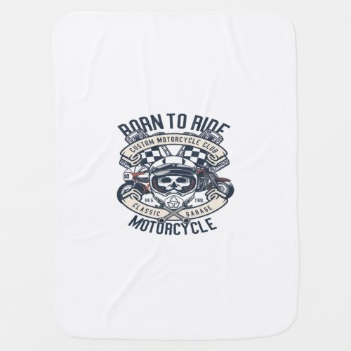 Born To Ride Motorcycle Baby Blanket
