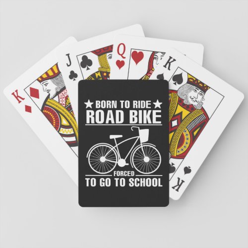 Born To Ride Road Bike Forced To Go To School Poker Cards