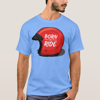 Born To Ride T-Shirt