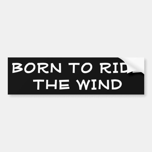 Born to Ride the Wind Bumper Sticker (Front)