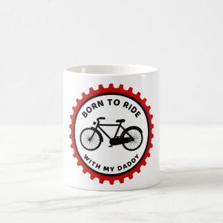 Born To Ride With Daddy Family Adventure Keepsake Coffee Mug