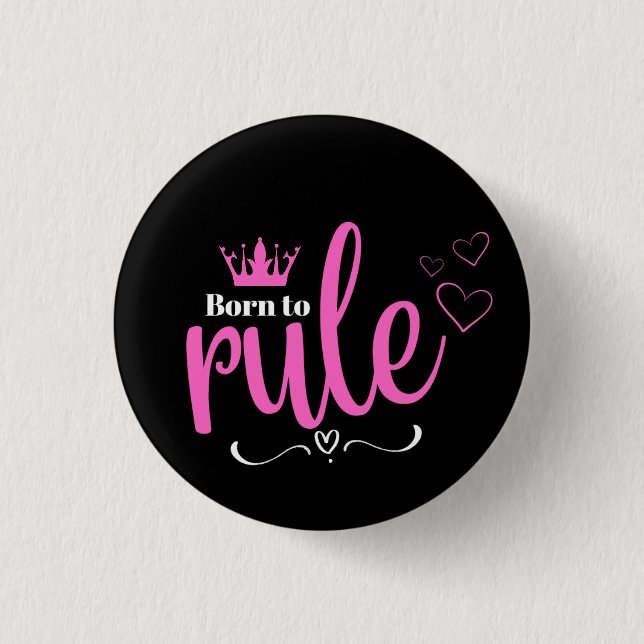 Born to Rule  Button (Front)