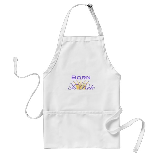 Born To Rule with Cute Crown Adult Apron (Front)