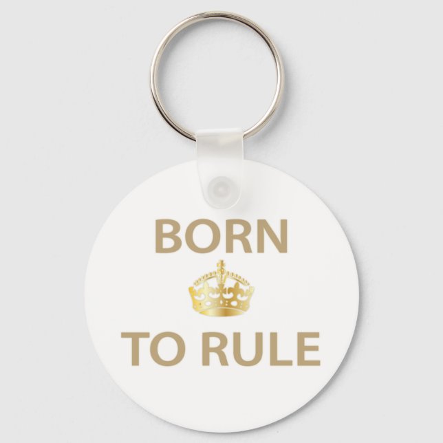 Born To Rule with golden crown Keychain (Front)