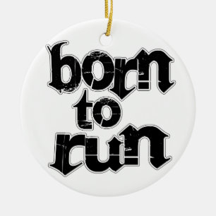 Born To Run Ceramic Ornament