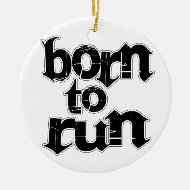 Born To Run Ceramic Ornament (Front)