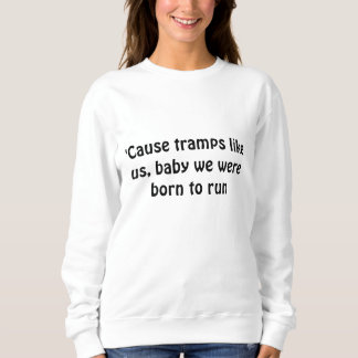 Born To Run Ladies Sweatshirt