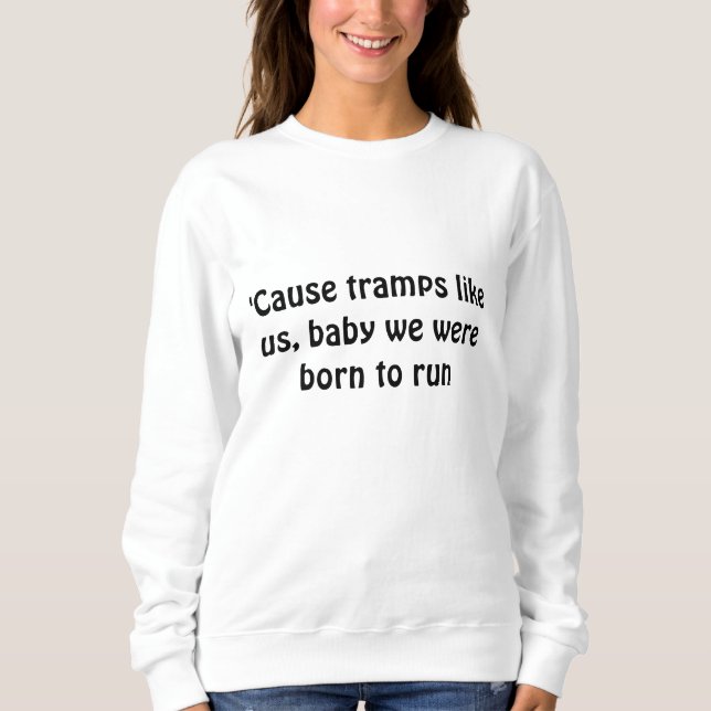 Born To Run Ladies Sweatshirt (Front)