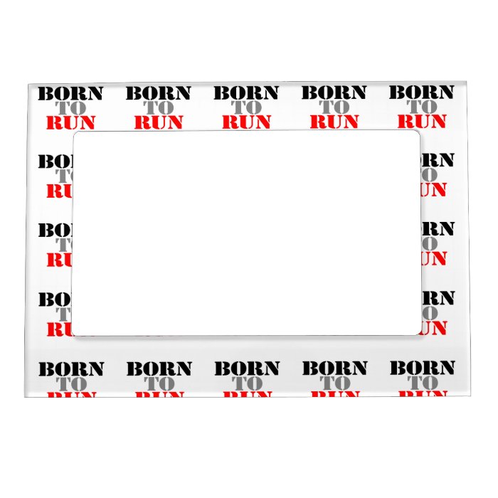 Born to Run Magnetic Frames