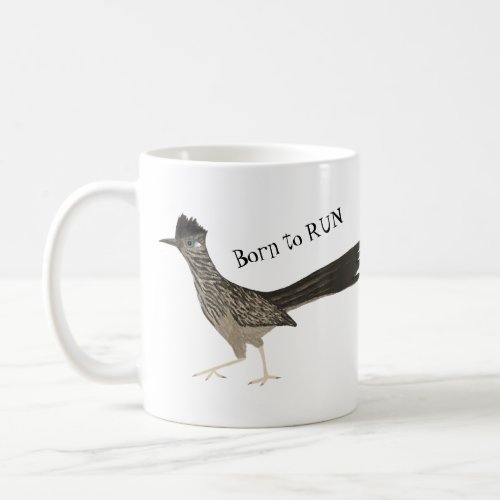 BORN TO RUN Roadrunner Roadrunning Pencil Drawing Coffee Mug