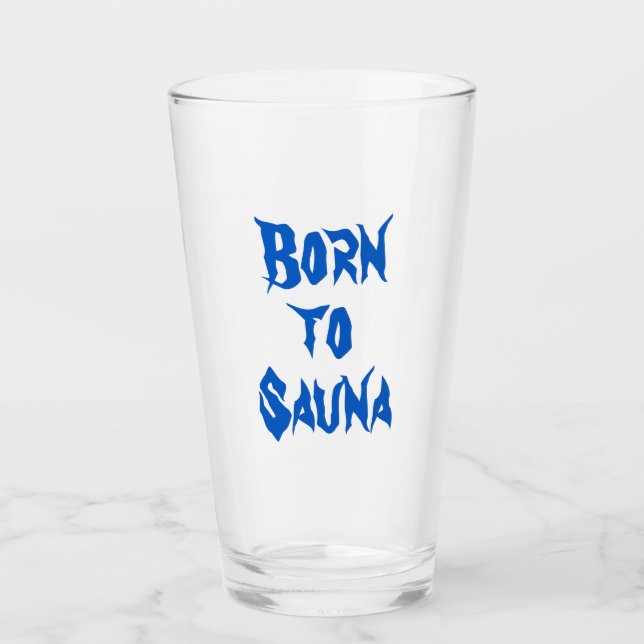 Born to Sauna Finnish Glass Tumbler (Front)