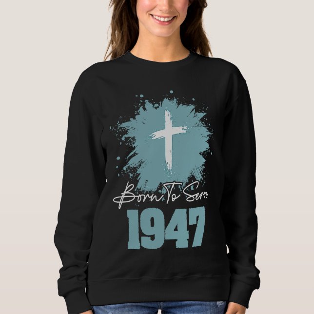Born To Serve 1947 Sweatshirt (Front)