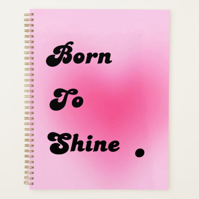 Born To Shine – Cute Pink Motivational Planner for (Front)