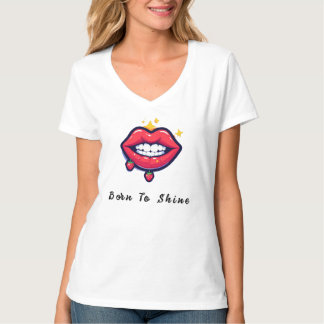 🌸 Born To Shine Glossy Lips Glam Style 🌸 T-Shirt