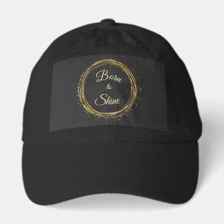 Born to shine hat