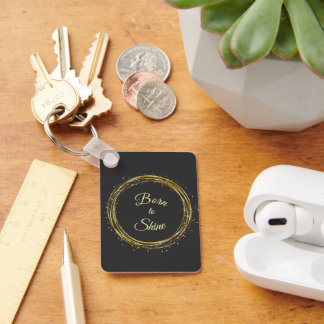 born to shine keychain