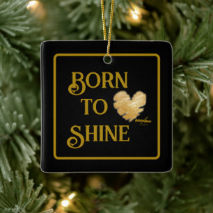 Born to Shine Ornament