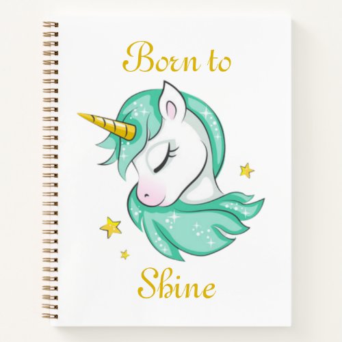 born to shine unicorn notebook