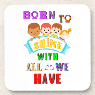 Born To Shine With All We Have 2 Spectrum Autism Beverage Coaster
