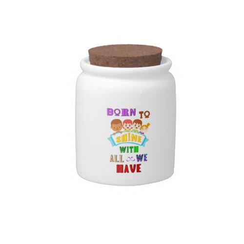 Born To Shine With All We Have 2 Spectrum Autism Candy Jar