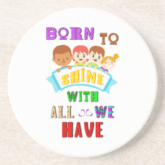 Born To Shine With All We Have 2 Spectrum Autism Coaster