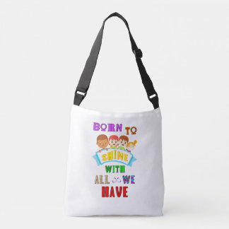 Born To Shine With All We Have 2 Spectrum Autism Crossbody Bag