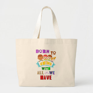 Born To Shine With All We Have 2 Spectrum Autism Large Tote Bag