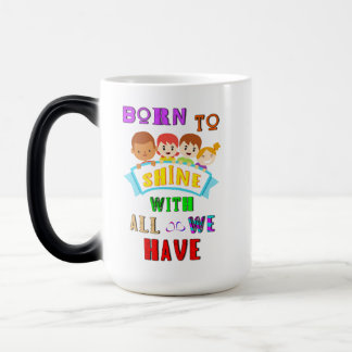 Born To Shine With All We Have 2 Spectrum Autism Magic Mug