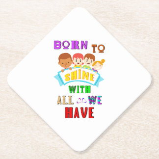 Born To Shine With All We Have 2 Spectrum Autism Paper Coaster