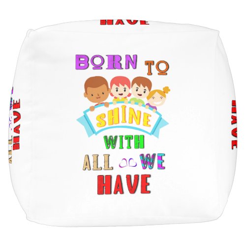 Born To Shine With All We Have 2 Spectrum Autism Pouf