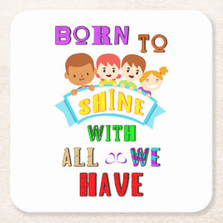 Born To Shine With All We Have 2 Spectrum Autism Square Paper Coaster