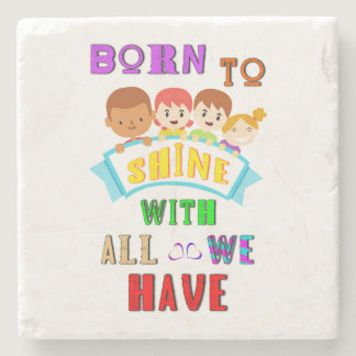 Born To Shine With All We Have 2 Spectrum Autism Stone Coaster