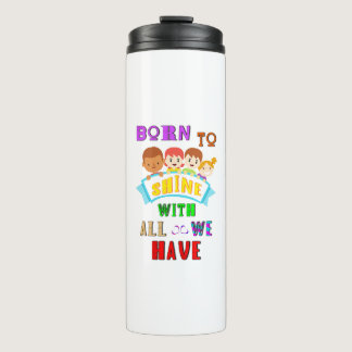 Born To Shine With All We Have 2 Spectrum Autism Thermal Tumbler