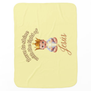 Born to Shine with the Light of Jesus Baby Blanket
