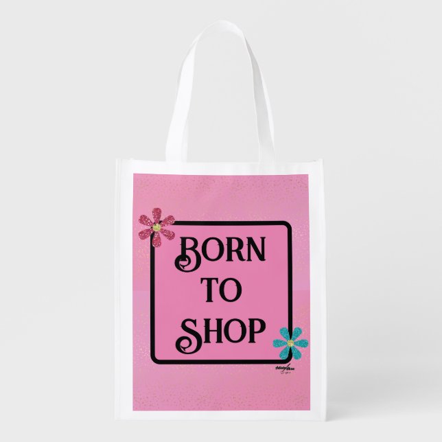 Born to Shop Reusable Grocery Bag (Front)