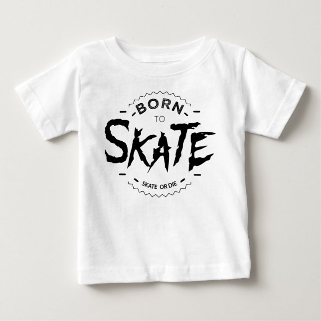 Born to skate baby T-Shirt (Front)