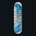 Born to skate blue feather with graffiti wording skateboard<br><div class="desc">Cool skateboard featuring the wording "Born to skate" in a white modern graffiti font on a light blue feather background.</div>