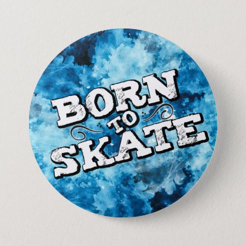 Born to skate blue watercolor graffiti wording button