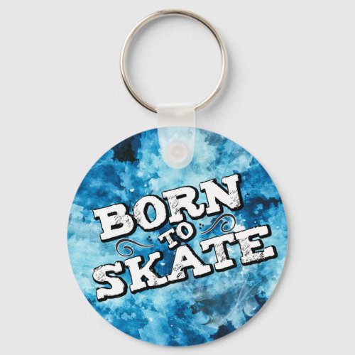 Born to skate blue watercolor graffiti wording keychain