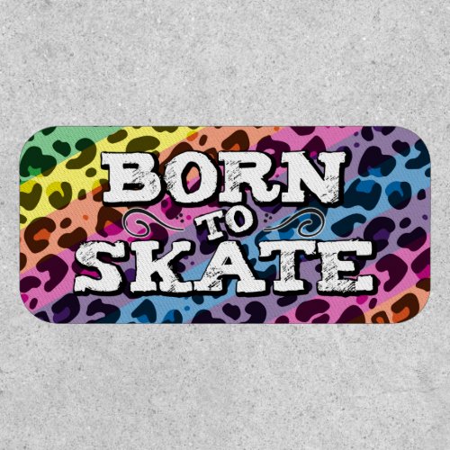 Born to skate graffiti wording colorful leopard patch