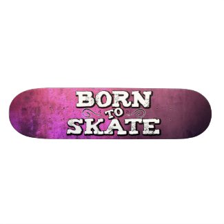 Born to skate pink grunge with graffiti wording skateboard