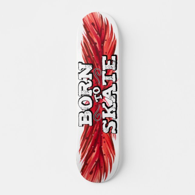Born to skate red feather with graffiti wording skateboard (Front)