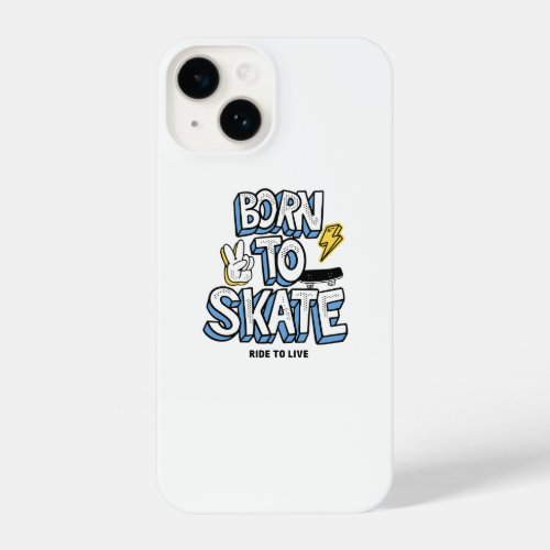 Born to Skate Ride to Live iPhone 14 Case
