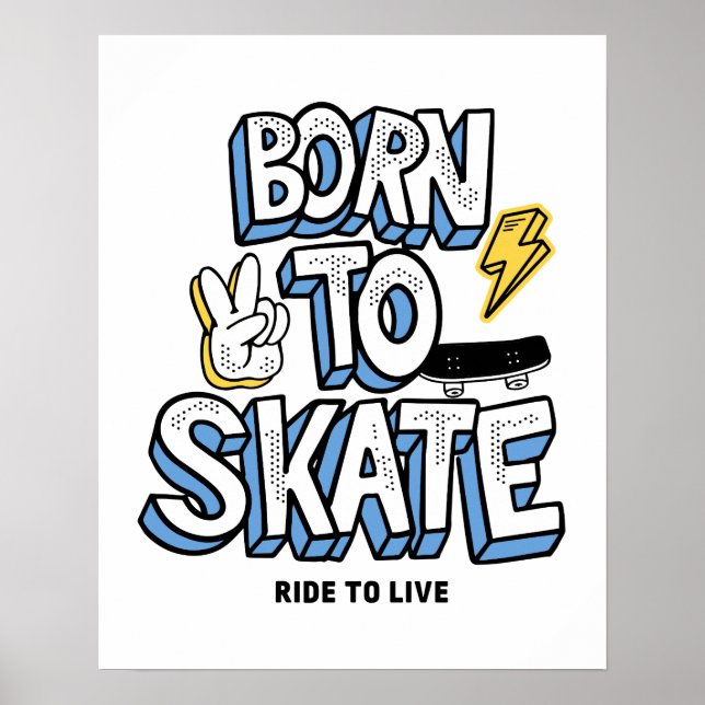 Born to Skate Ride to Live Poster (Front)